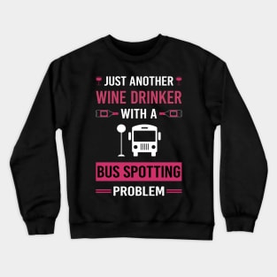 Wine Drinker Bus Spotting Spotter Crewneck Sweatshirt